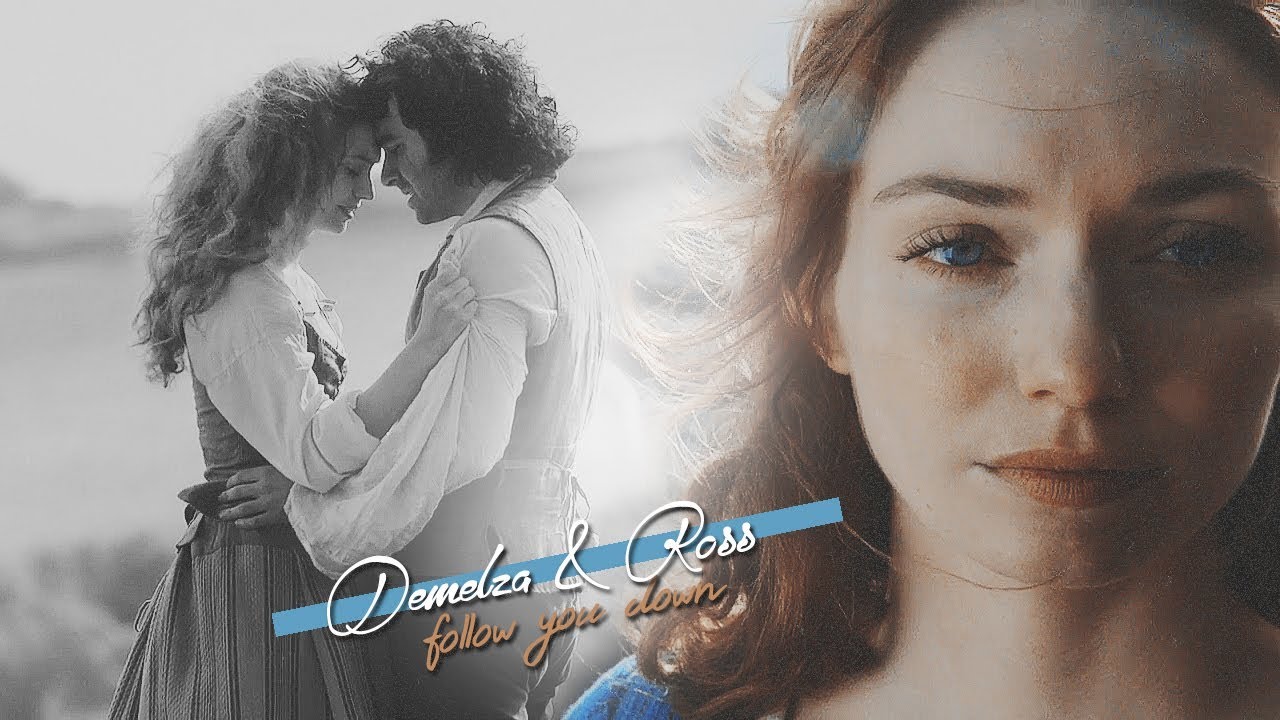 Demelza&Ross -  Follow you down[+kindon18]