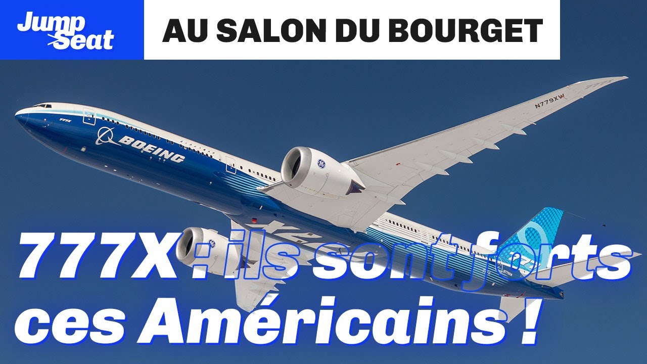 Boeing 777X : Un nouveau challenger ! Jumpseat au @SalonDuBourget