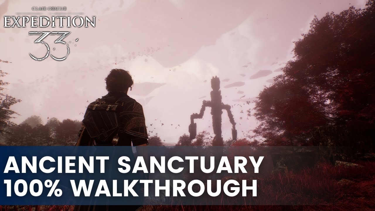 Clair Obscur Expedition 33 - Ancient Sanctuary 100% Walkthrough