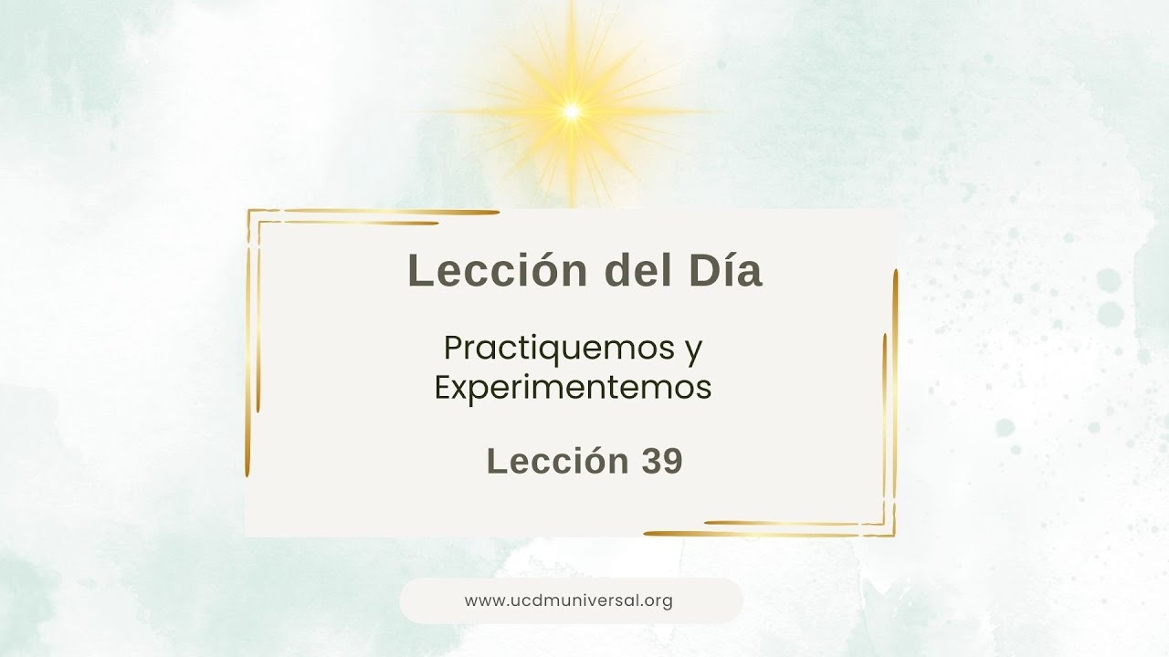 Lección 39 Mi santidad es mi salvación ·  Un Curso de Milagros