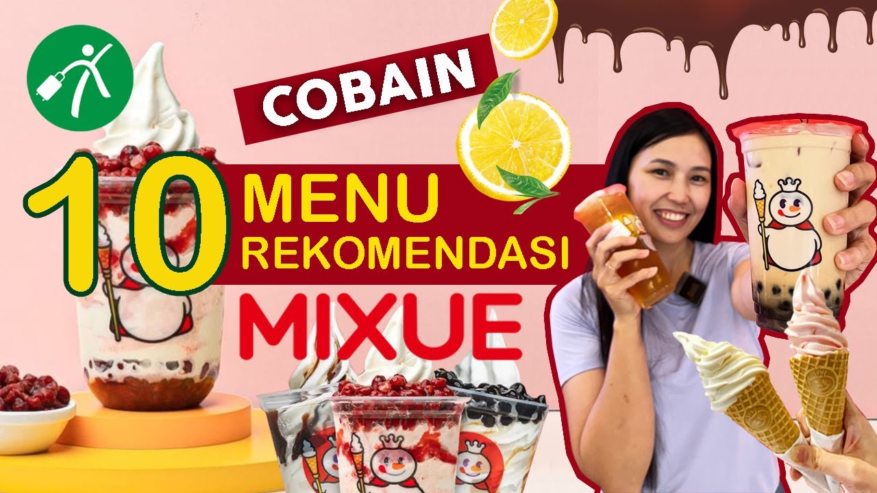 10 Menu Rekomendasi Mixue yang Wajib Kalian Coba!