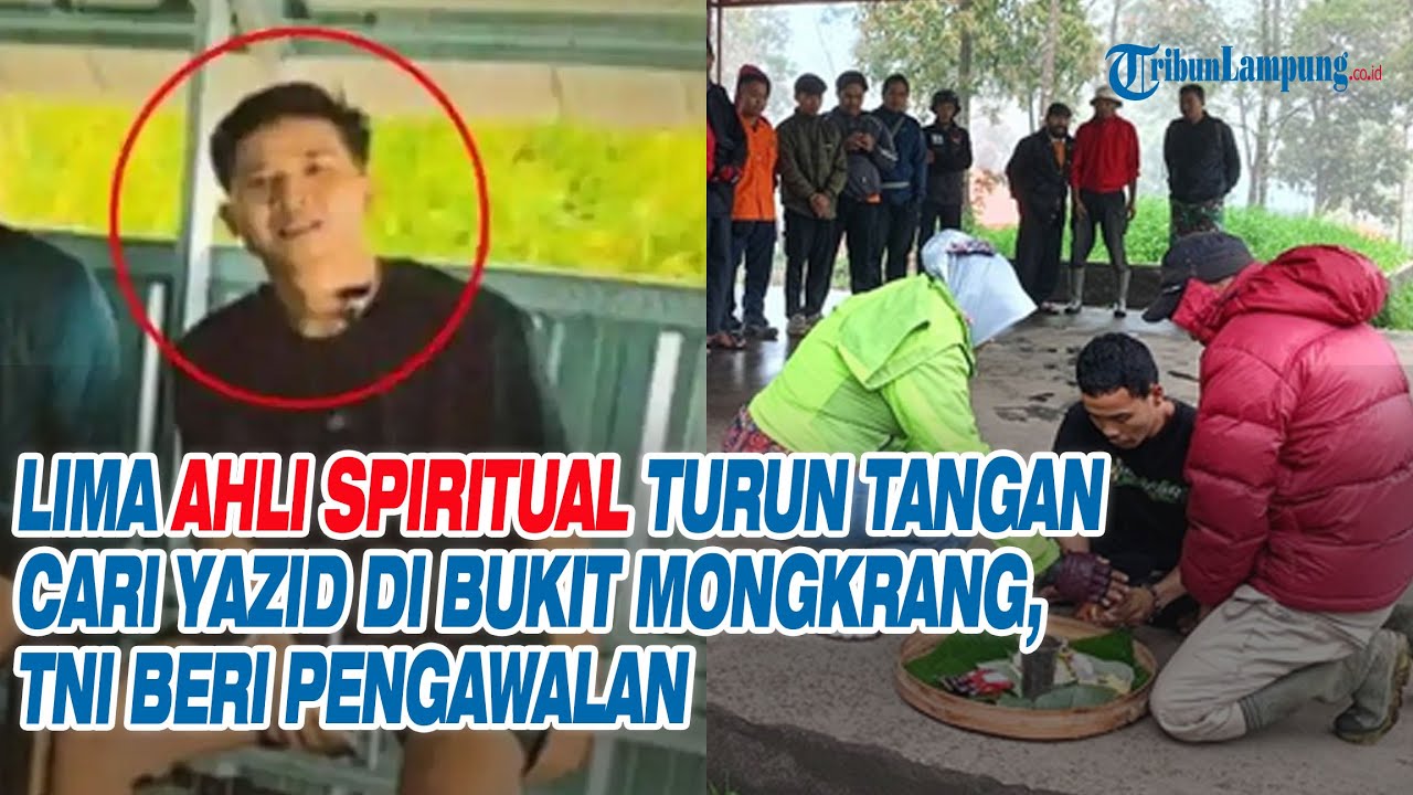 Lima Ahli Spiritual Turun Tangan Cari Yazid di Bukit Mongkrang, TNI Beri Pengawalan