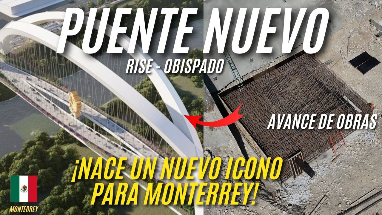 NUEVO PUENTE RISE OBISPADO Avance de construcción marzo 2026, ¡Nace un nuevo icono para Monterrey!