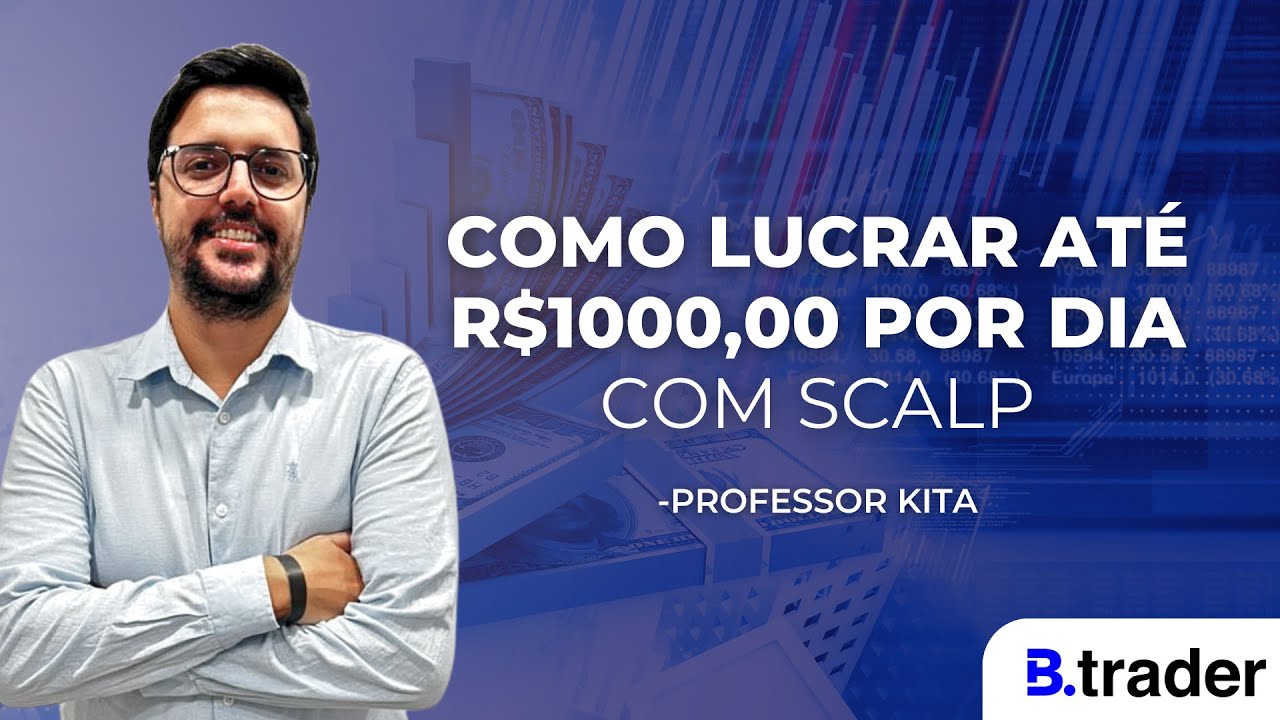 🔴APRENDA COMO LUCRAR AT&Eacute; MIL REAIS POR DIA COM SCALP | B.Trader
