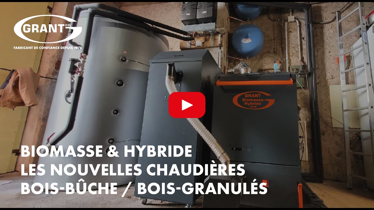 Chaudi&egrave;res bois-b&ucirc;che et hybride bois/granul&eacute; Grant
