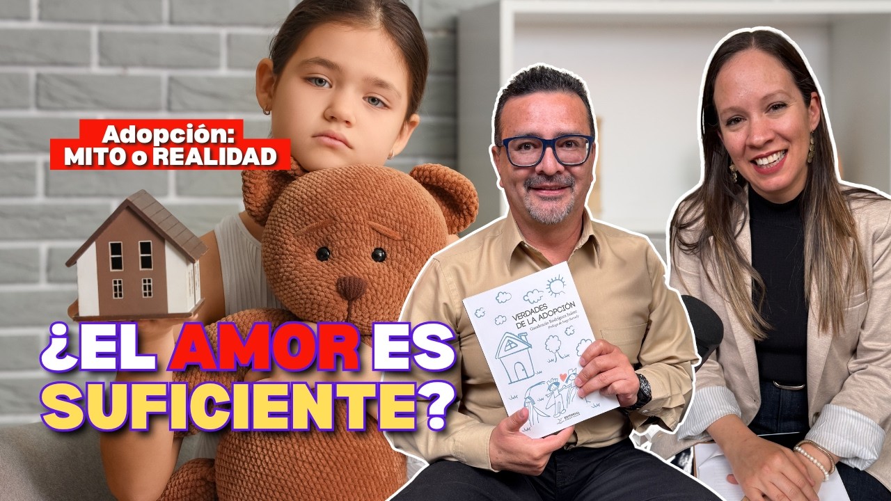 ¿Estás listo para adoptar? Preparación real, necesidades y retos de la crianza adoptiva
