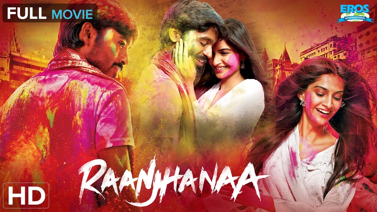 Raanjhanaa - Full Movie HD | Dhanush | Sonam Kapoor | Abhay Deol | Superhit Romantic Movie