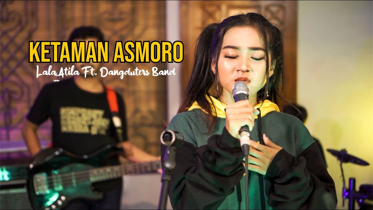 Ketaman Asmoro - Lala Atila ft. Dangduters Band