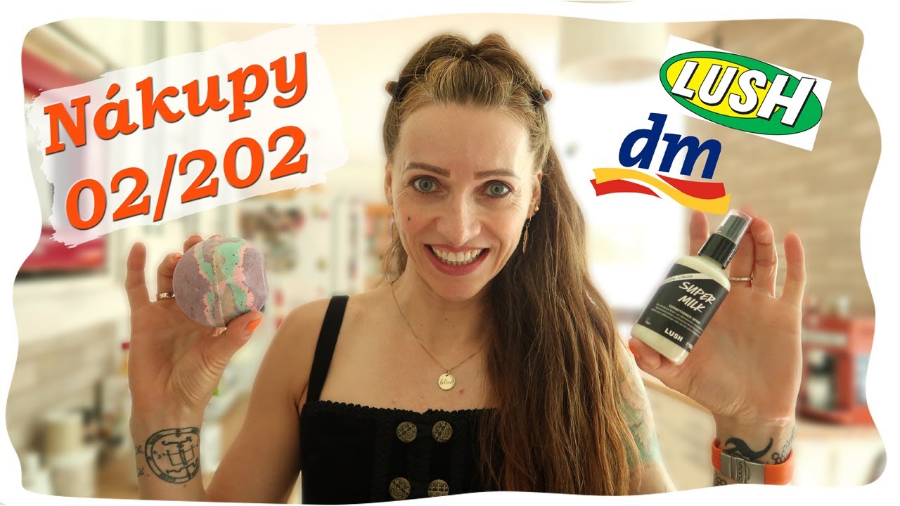 Nákupy 2/2022 LUSH a dm