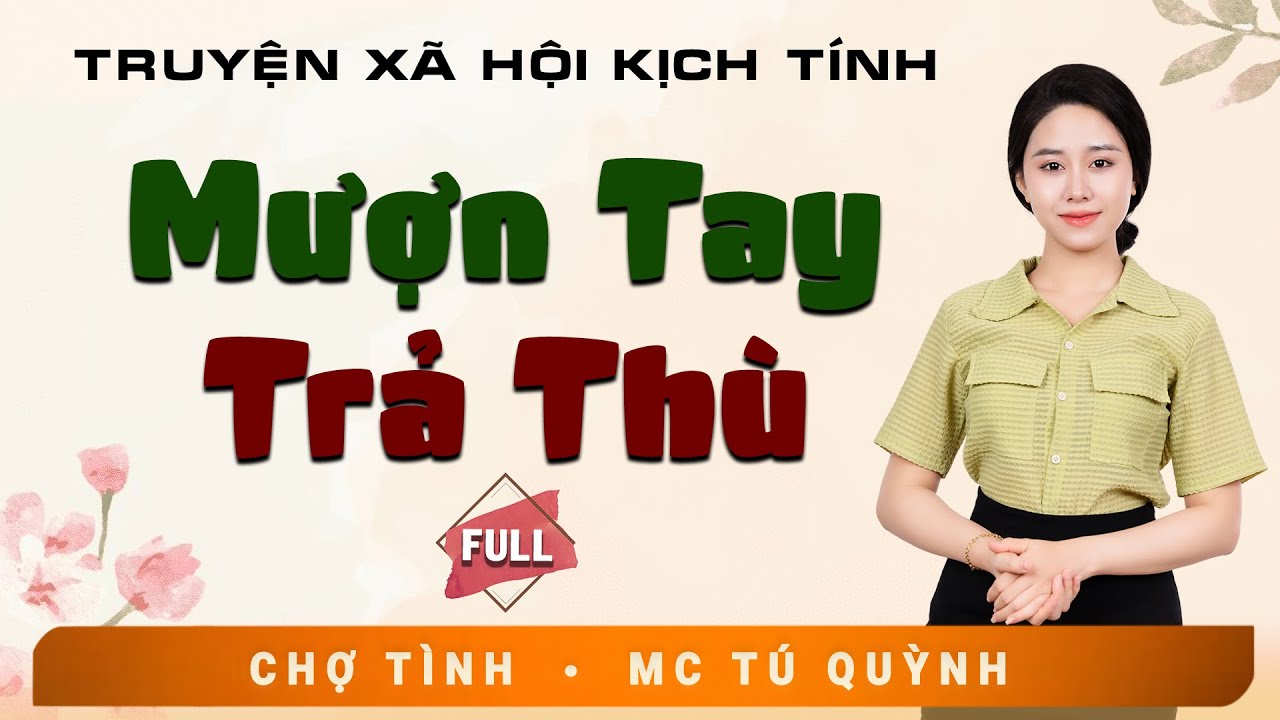 Full Trọn Bộ Truyện Ngắn - Mượn Tay Trả Th&ugrave; - MC T&uacute; Quỳnh Diễn Đọc Truyện Đời Thực Tế Hay