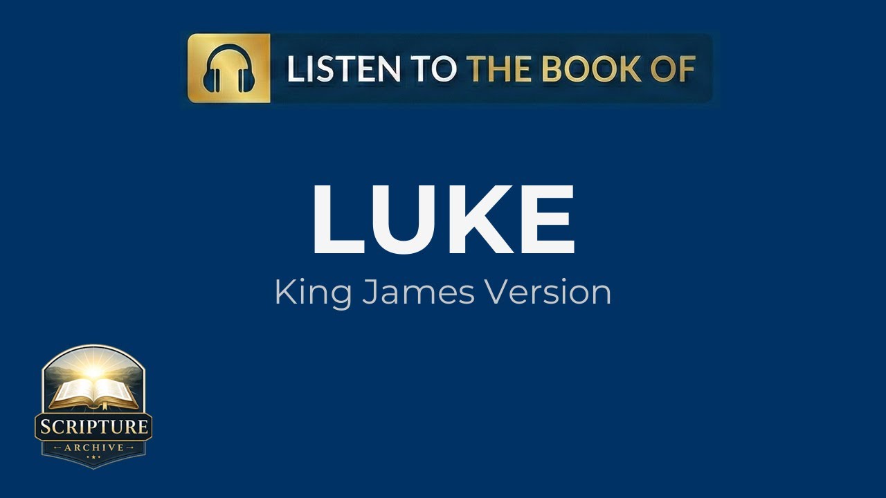 Luke Audio Bible (KJV) – Full Book Reading | Chapters 1–24