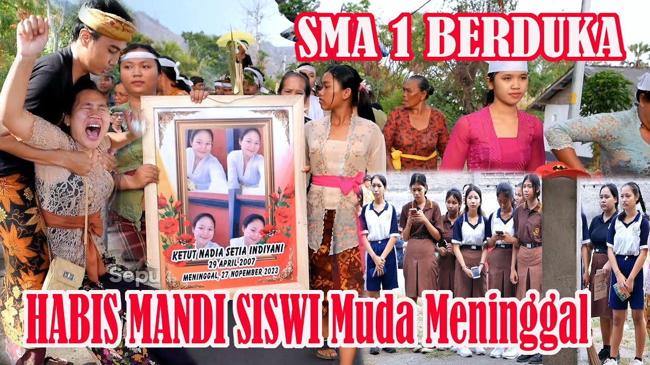 SISWI SMA 1 Selesai MANDI, NADIA 16 Tahun  Tiba Tiba PERGI Untuk Selamanya -