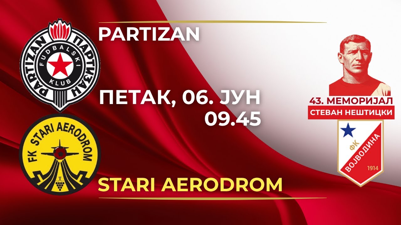 Partizan - Stari Aerodrom, (Petak, 06. Jun, 09.45)