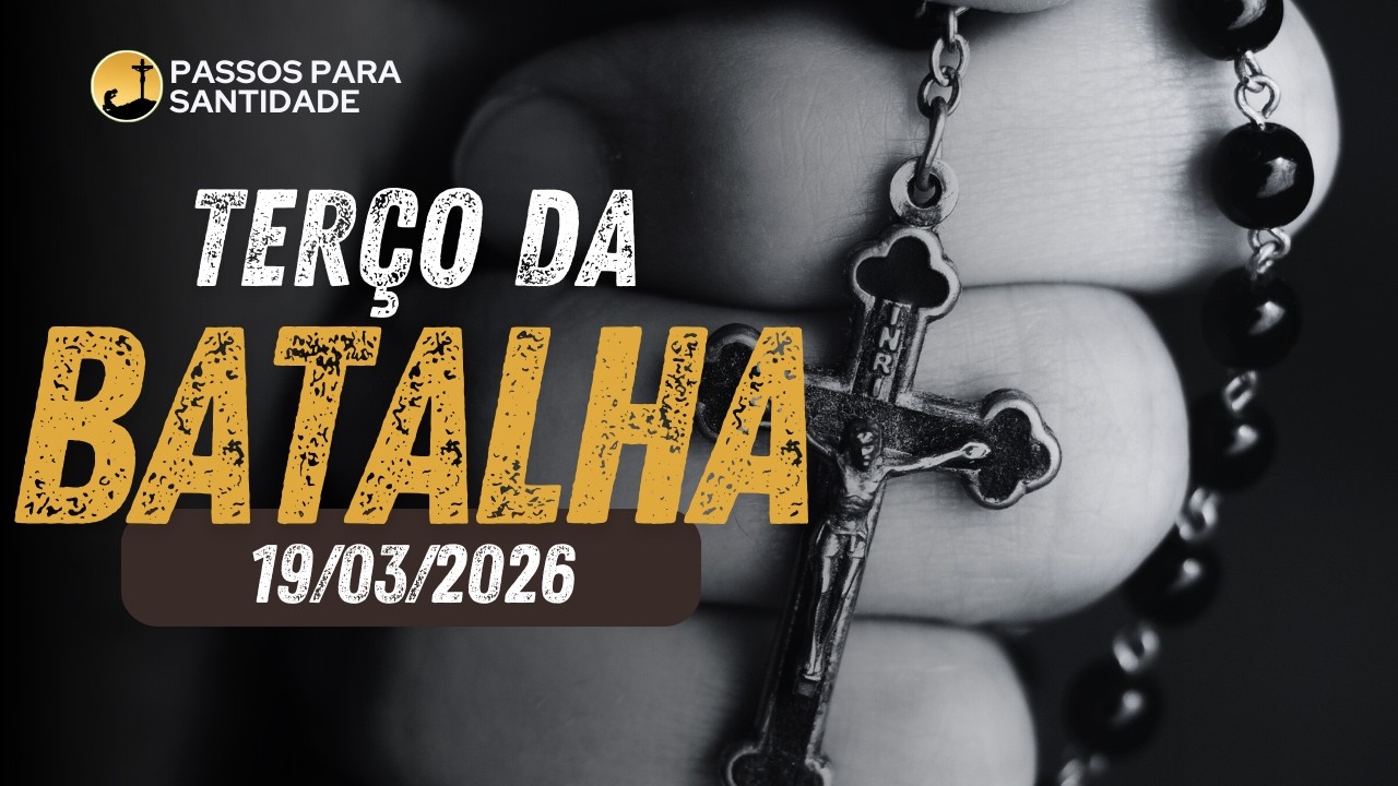 Oração do Terço da Batalha | 19 de Março