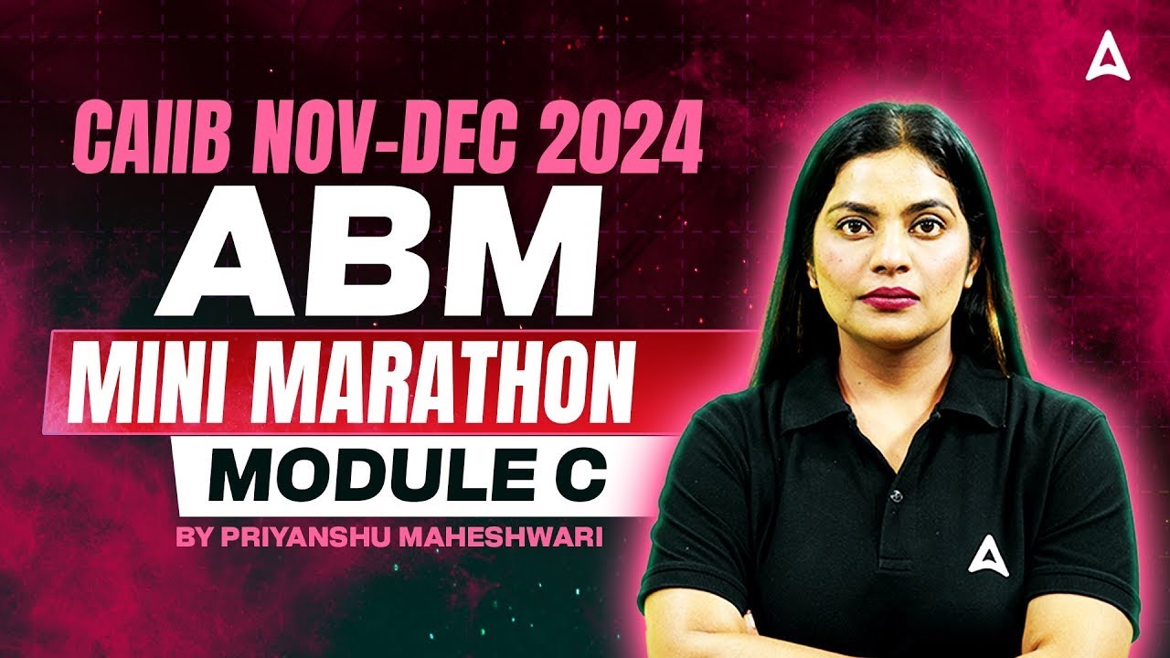 CAIIB Nov-Dec 2024 | ABM | Module C | Mini Marathon | Priyanshu Maheshwari Ma’am