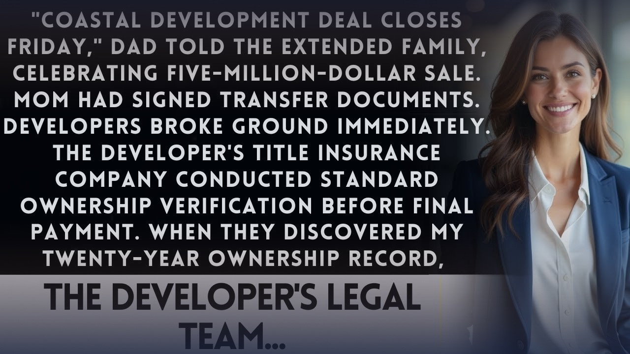 Parents Transferred My Beachfront Lot To Developers — The Deed Verification Exposed...