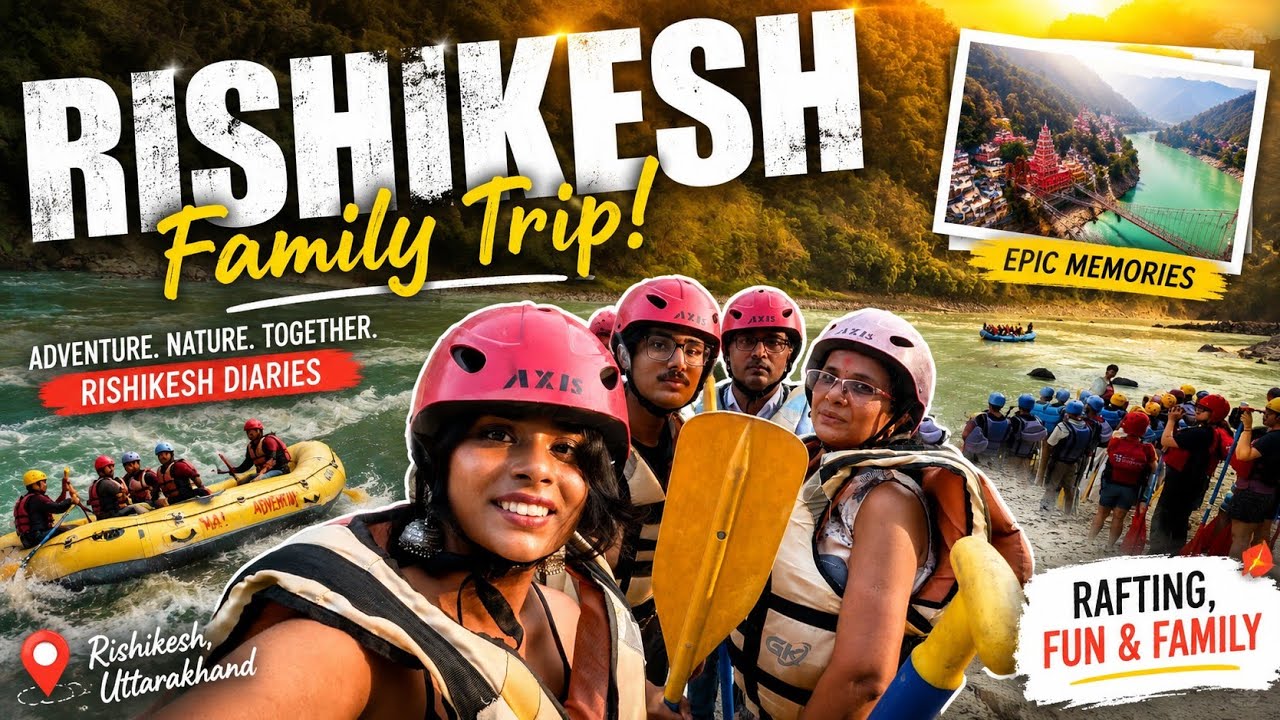 Rishikesh Diaries: River Rafting, Cafes & Full Expense Guide with Family ✨River Rafting In Rishikesh