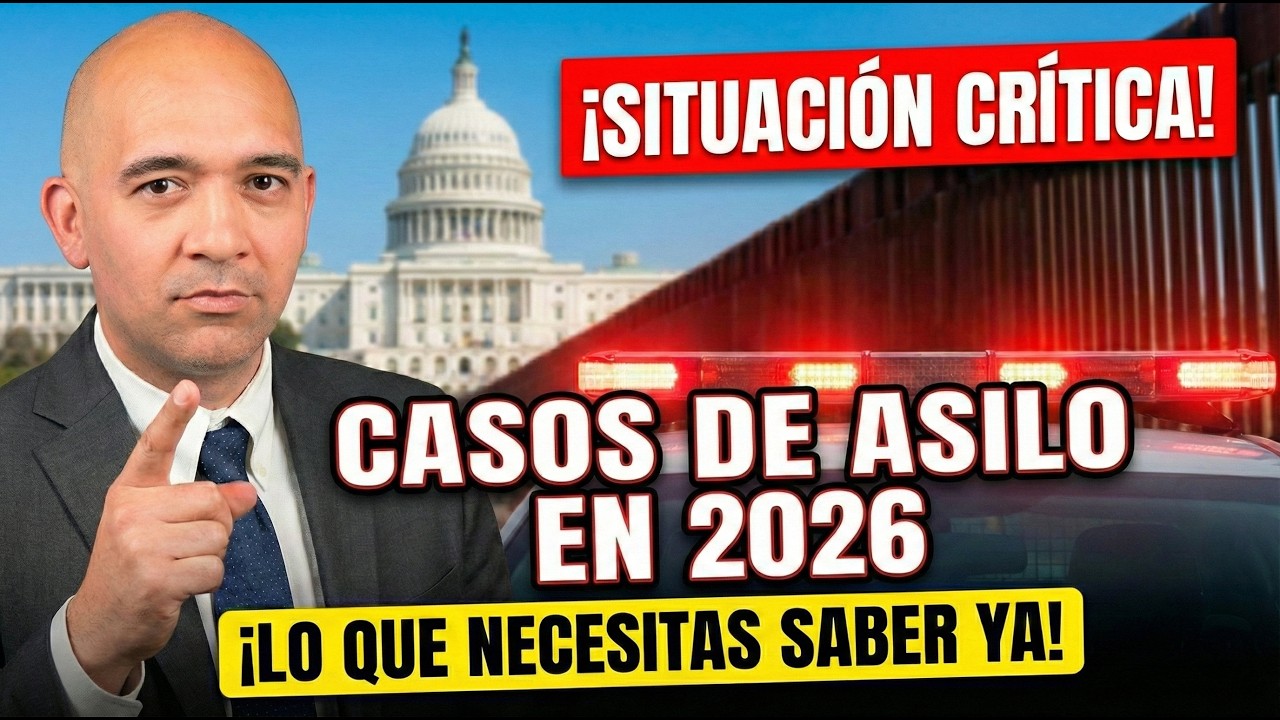 🚨 ¡SITUACIÓN CRÍTICA PARA CASOS DE ASILO EN 2026!
