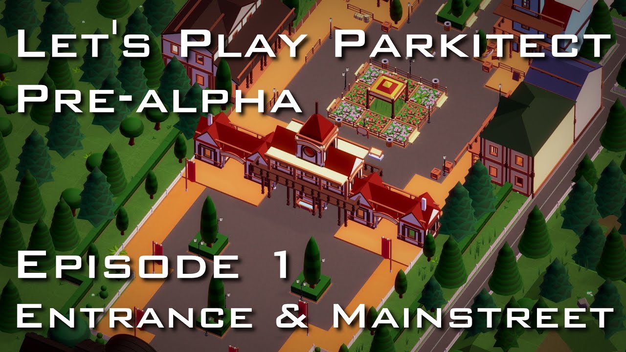 Let's Play Parkitect Pre-Alpha - Episode 1 - Entrance & Mainstreet