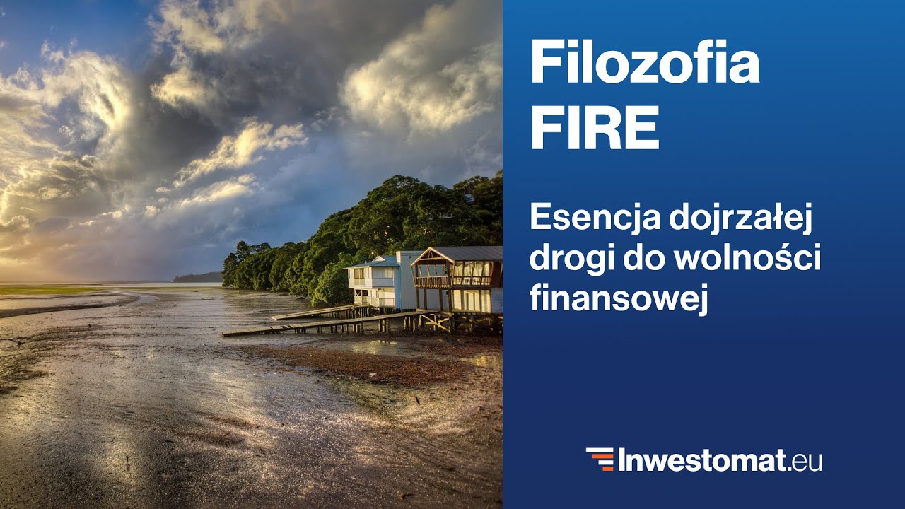 Filozofia FIRE, czyli jak dojrzeć finansowo