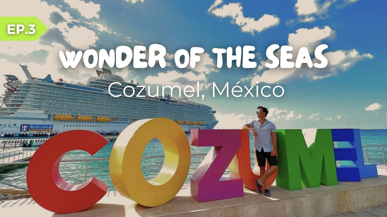 COZUMEL: SEGUNDA PARADA DO WONDER OF THE SEAS | Rodrigo Ruas