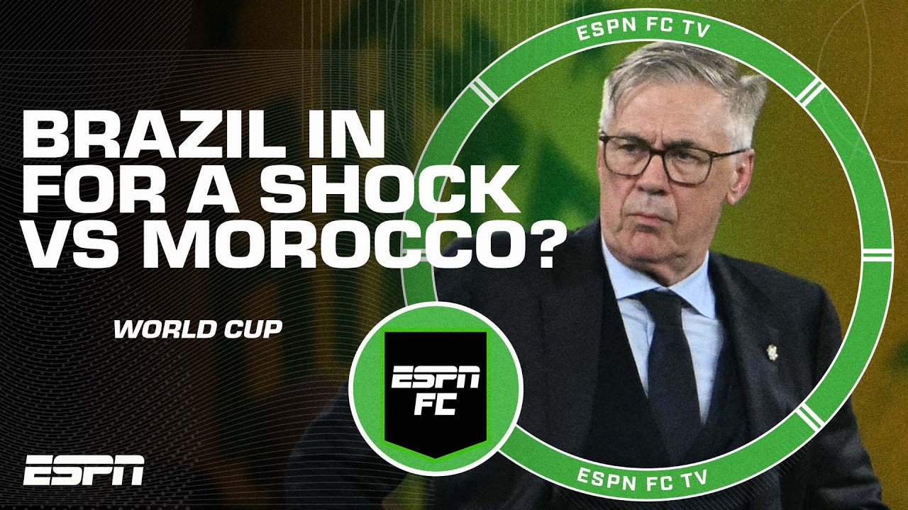 'THEY&rsquo;RE NOT WINNING IT!&rsquo; Is Brazil in for a shock against Morocco? | ESPN FC