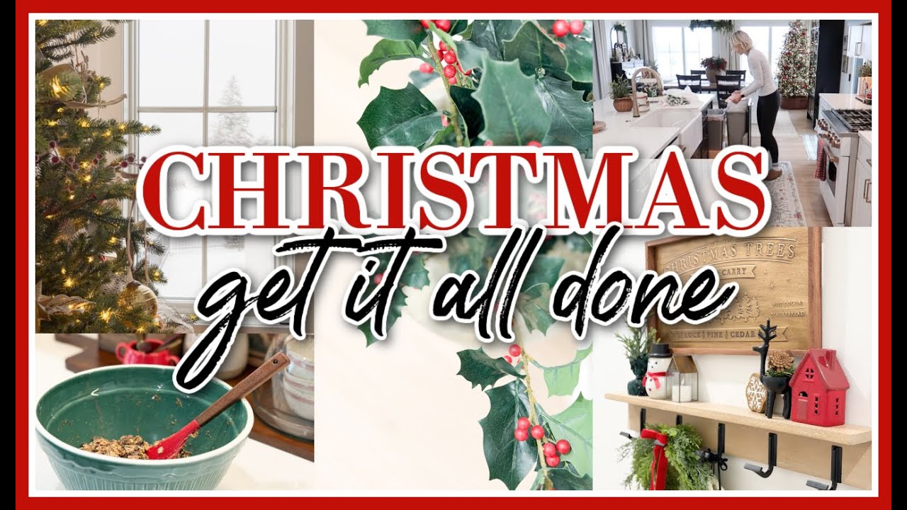 CHRISTMAS GET IT ALL DONE 2025 | CLEAN + DECORATE WITH ME