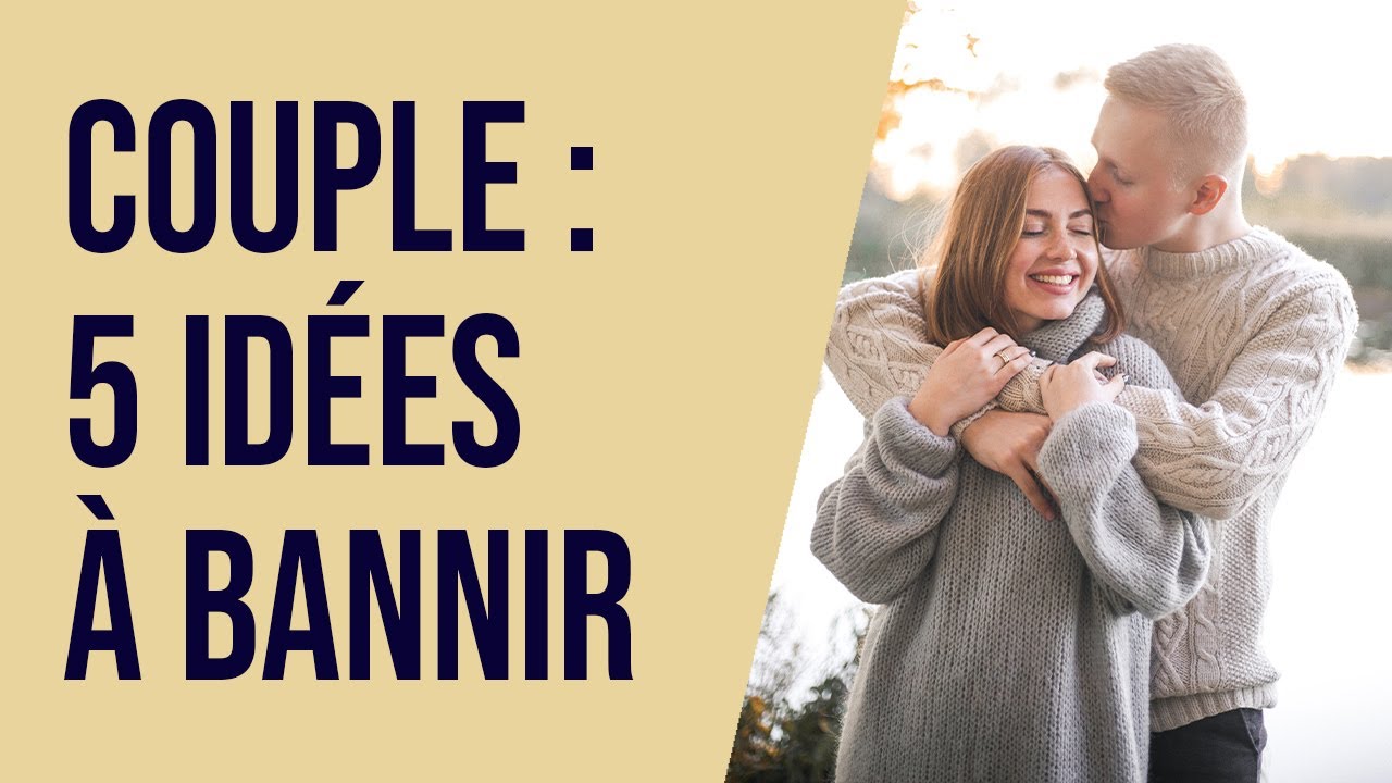 Couple : 5 idées à bannir