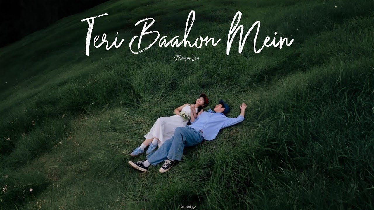  Stranger Love - Teri Baahon Mein  (Official Music Video) 