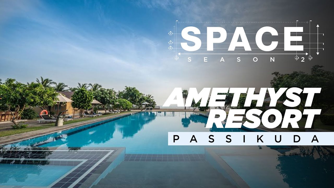 Space | Amethyst Resort - Passikuda