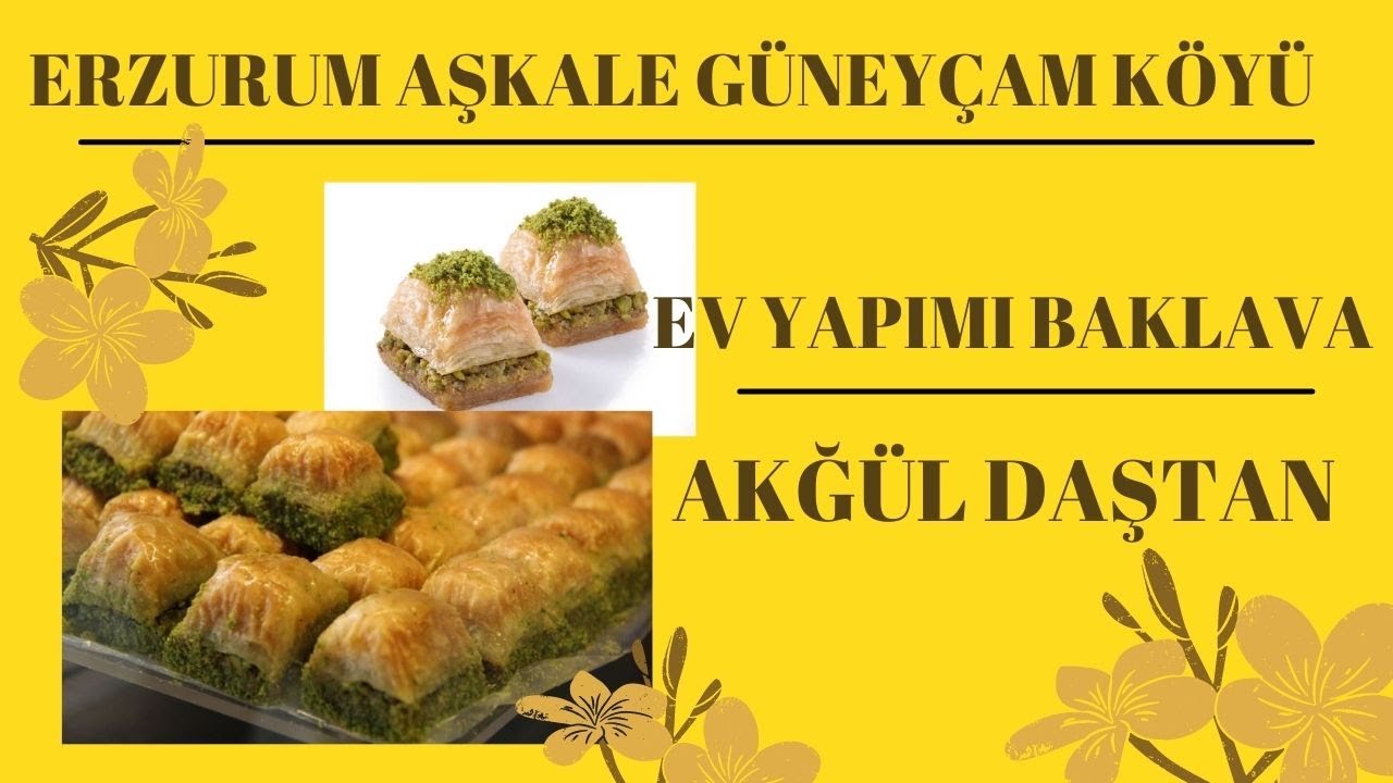 Erzurum Usulü Ev Baklavası:Güneyçam Köyü - Akğül DAŞTAN