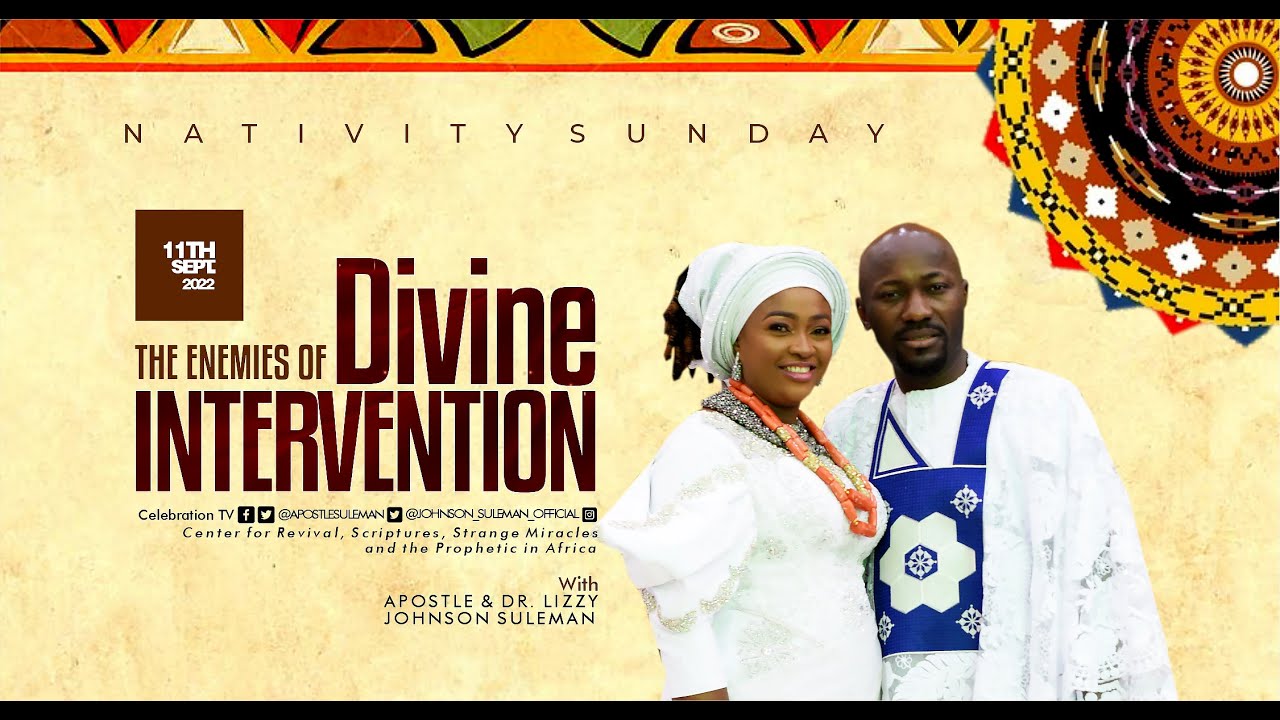 THE ENEMIES OF DIVINE INTERVENTION By Apostle Johnson Suleman (Sun. 11th Sept. 2022)