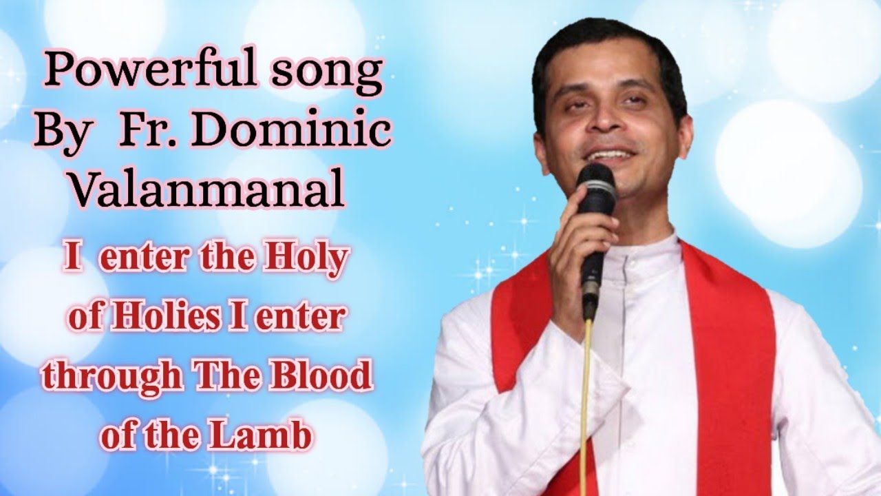 I enter the Holy of Holies, a song by Fr. Dominic Valanmanal. English Worship song for Jesus