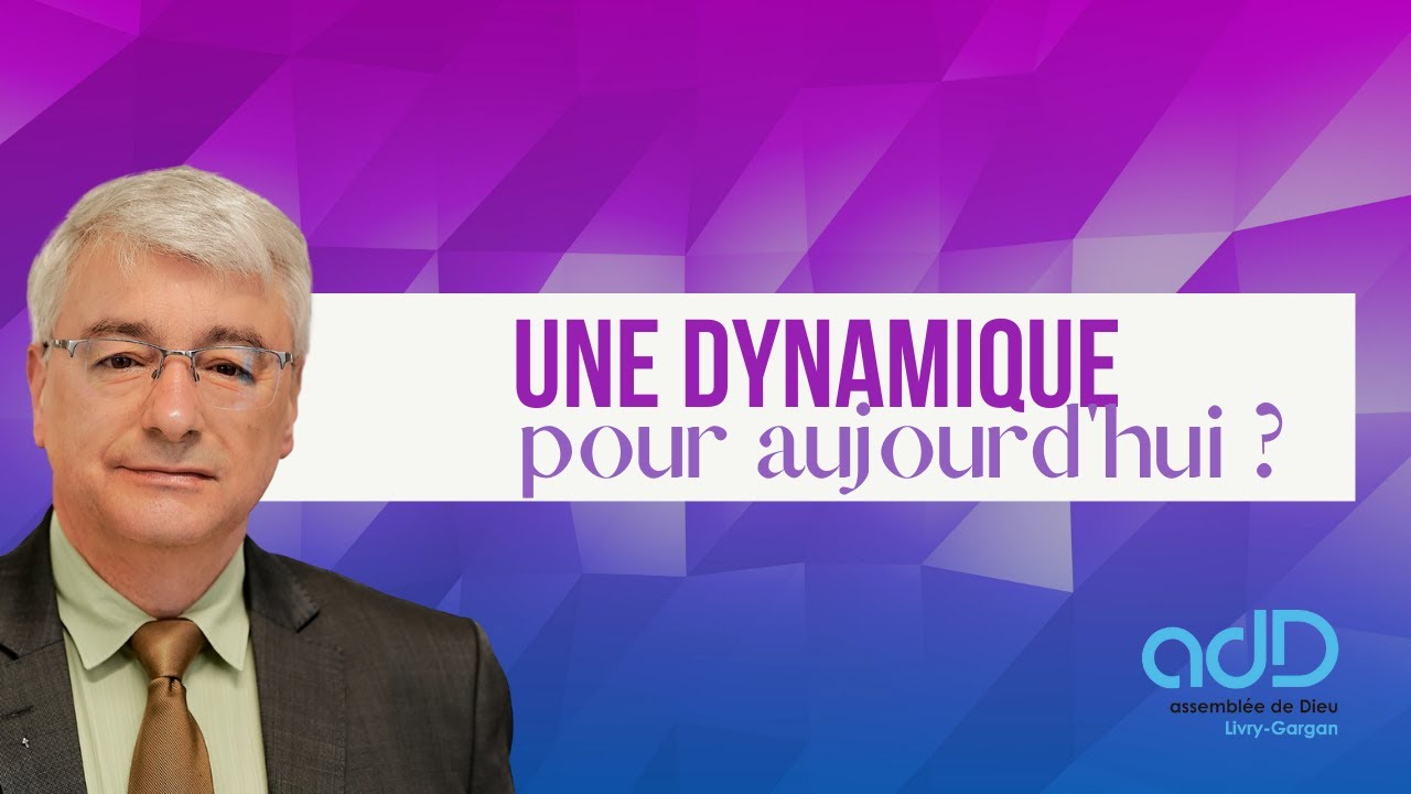 Une dynamique pour aujourd'hui ? I François Roynel I Église ADD Livry-Gargan