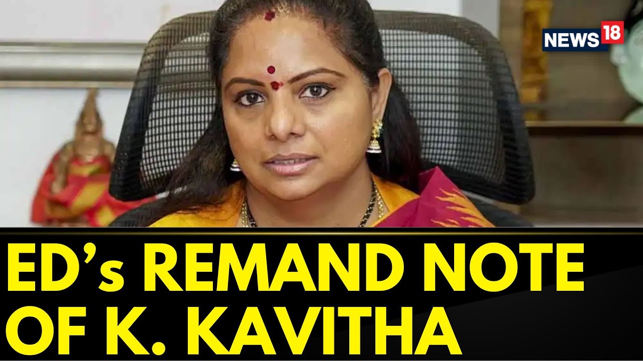 Delhi Liquor Scam | ED's Remand Note Of K Kavitha Accessed By News18 | ED Raids | Delhi News |News18