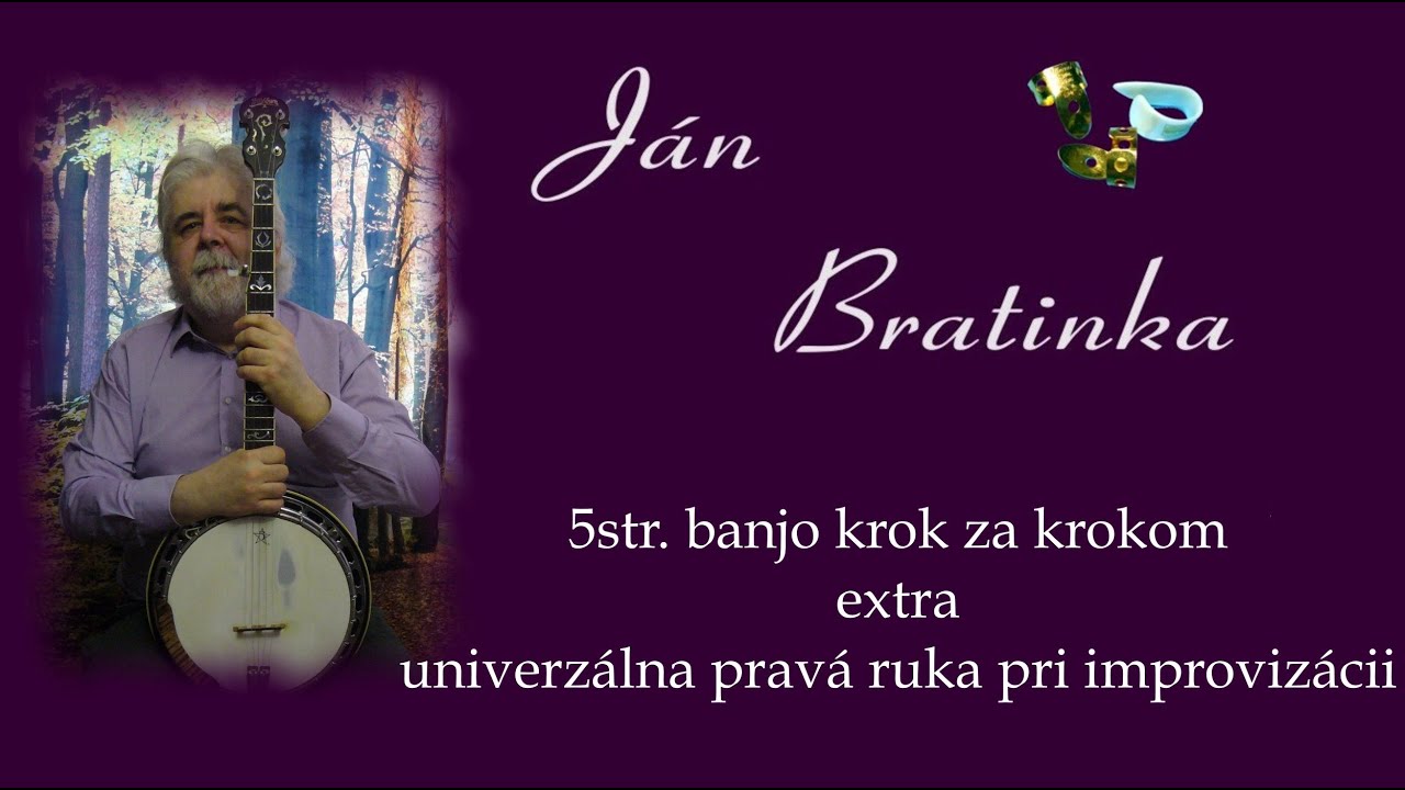 JJán Bratinka - bluegrass banjo krok za krokom - Univerzálna pravá ruka pri improvizácii