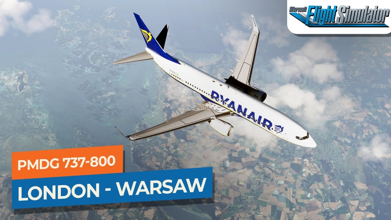 [MSFS] London Stansted to Warsaw Modlin - PMDG 737-800 Ryanair｜Drawyah