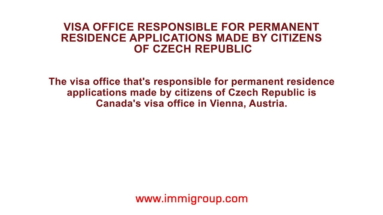 Visa office responsible for permanent residence applications made by citizens of Czech Republic