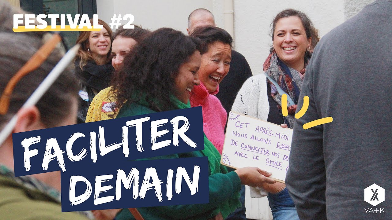 FACILITER DEMAIN 🎉 retour en images sur le deuxième festival de la facilitation par YA+K !
