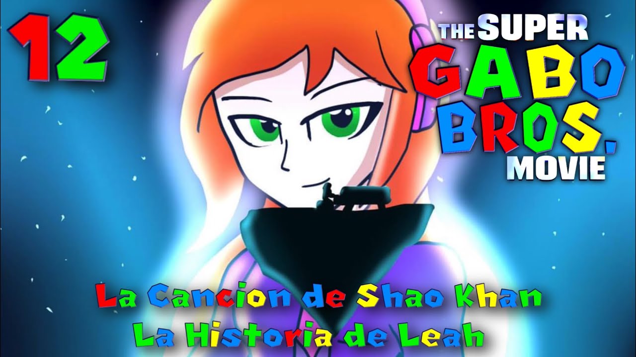 Super Gabo Bros: La Pelicula - Parte 12 / La Canción de Shao Khan / 