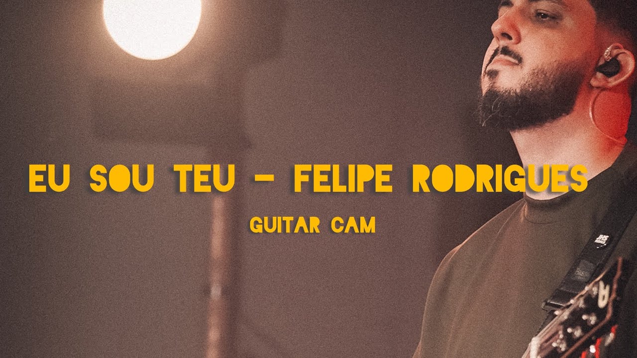 Eu sou Teu - @eufeliperodrigues | Guitar Cam - Washington Andrade