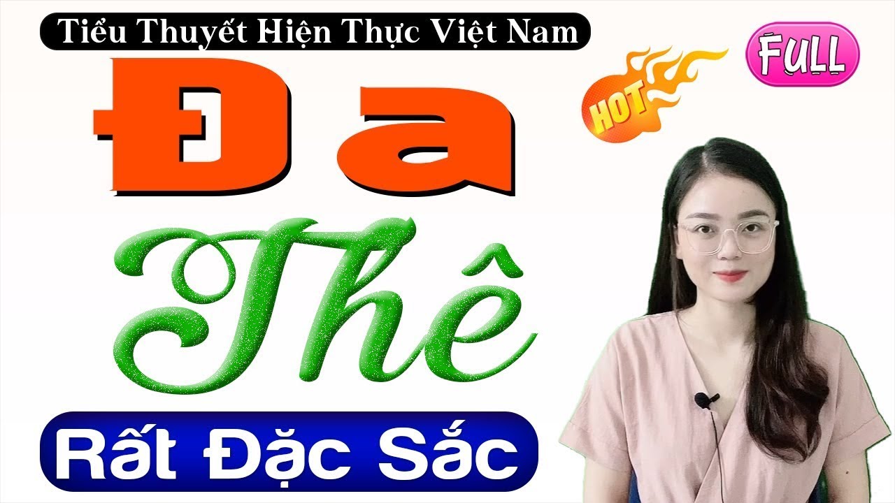 [FULL] ĐA THÊ _ Nghe Kể Chuyện Hôn Nhân Gia Đình 2025