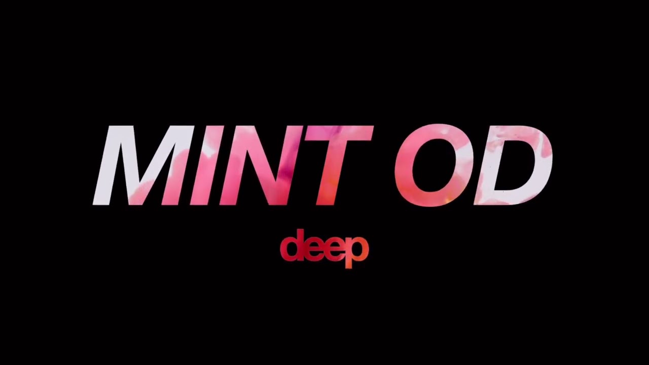 MINT OD deep