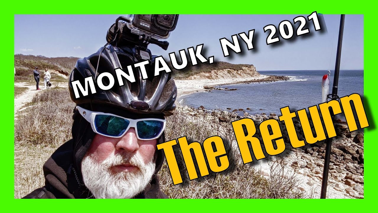 MONTAUK, NY 2021 - FISHING TRIP-THE RETURN!!!