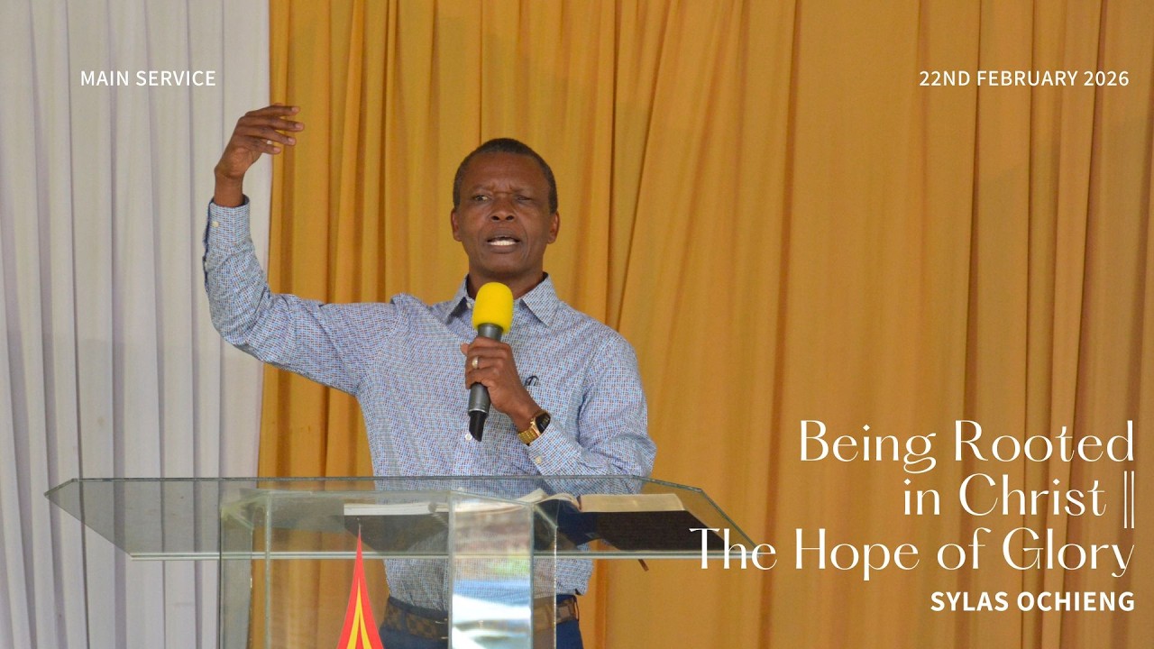 Being Rooted in Christ - The Hope of Glory || Main Service
