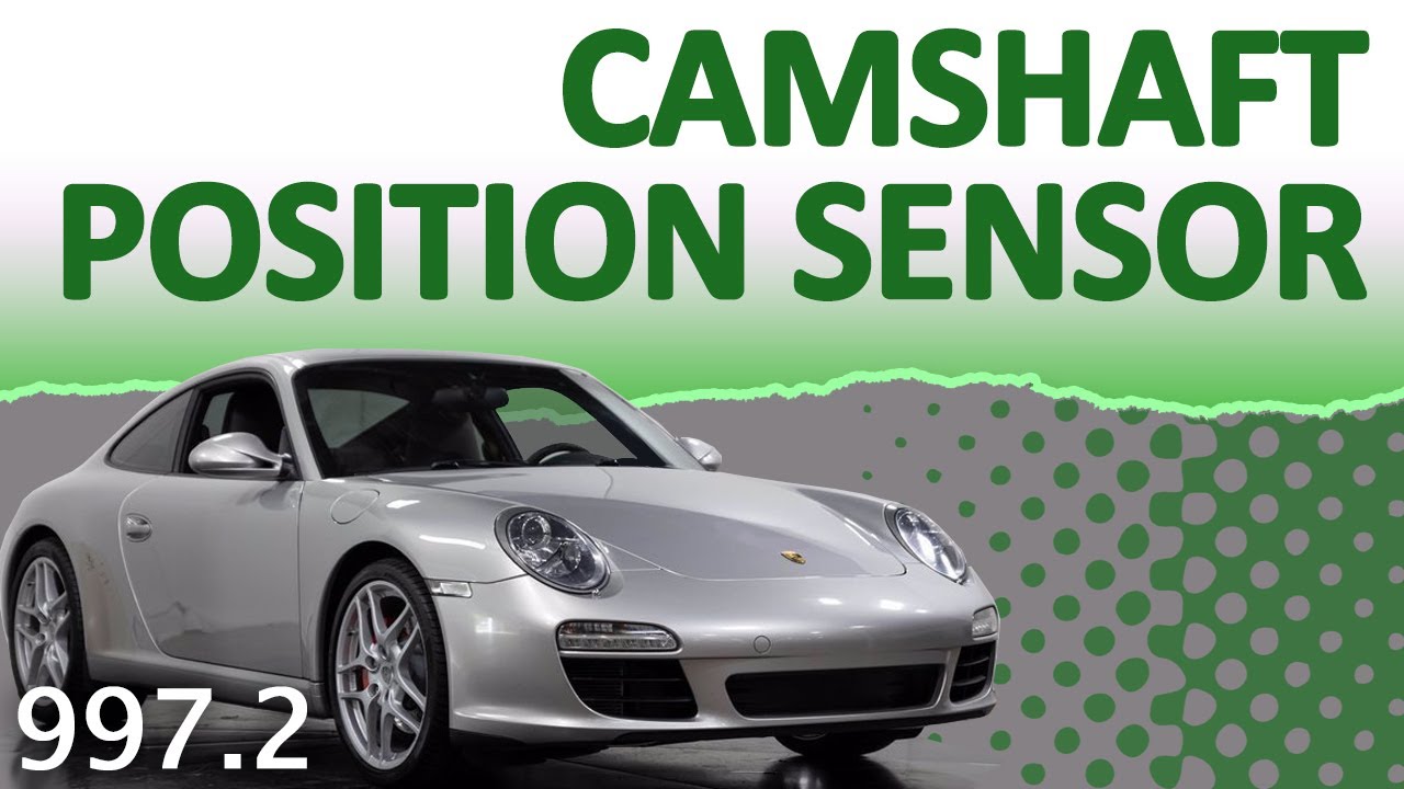 Porsche 997.2 911 Carrera Camshaft Position Sensor Replacement (2009-2012)