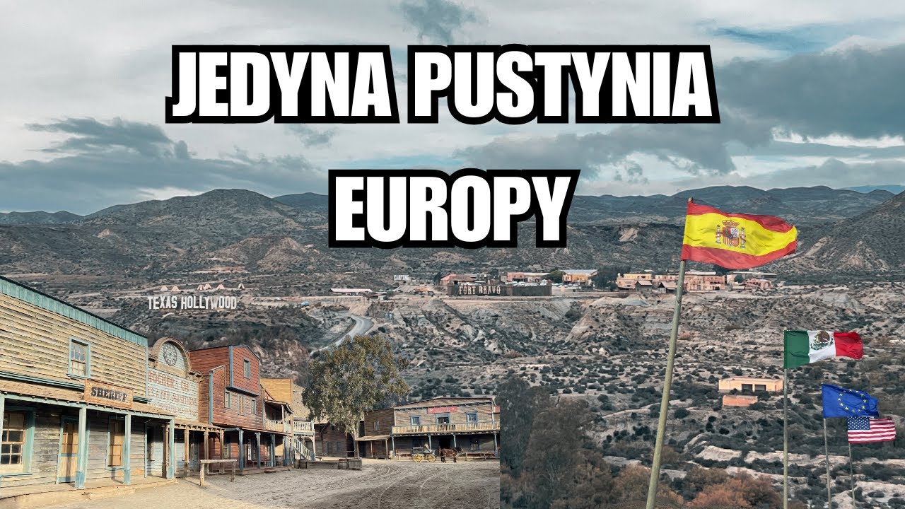 Pustynia Tabernas &ndash; Westernowe miasteczko na JEDYNEJ pustyni Europy