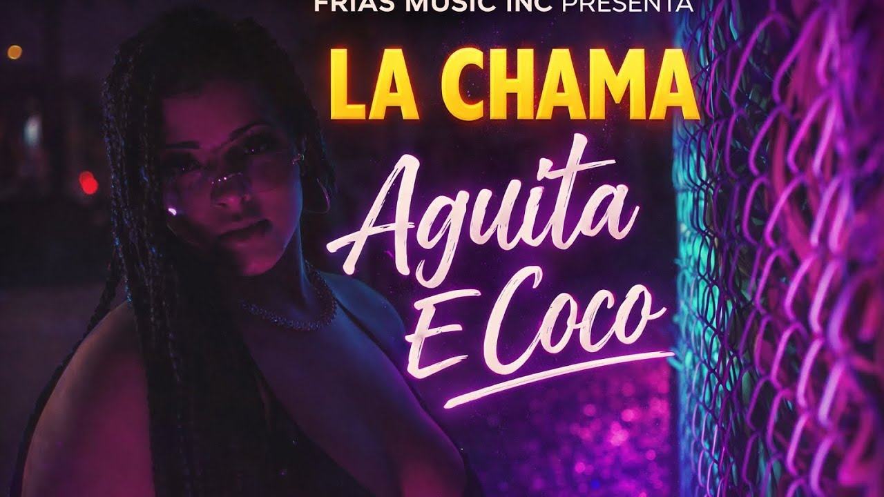 La Chama - Aguita E Coco (Video Oficial)