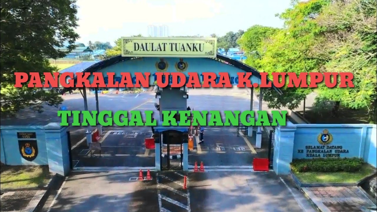 Pangkalan Udara K.Lumpur | Tinggal Kenangan