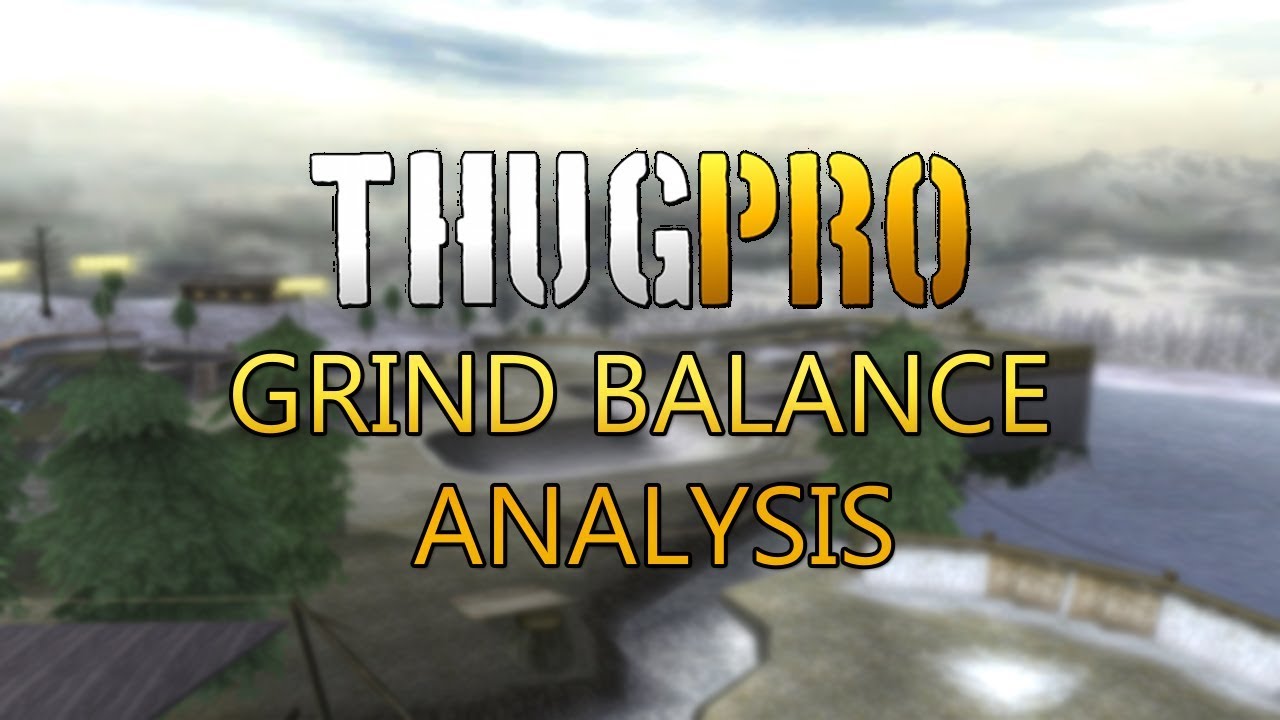 THUG Pro - Grind Balance Analysis